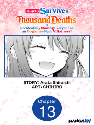 cover image of How to Survive a Thousand Deaths: Accidentally Wooing Everyone as an Ex-gamer Made Villainess!, Chapter 13